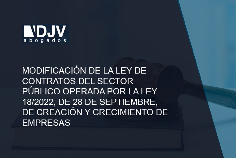 Modificación De La Ley De Contratos Del Sector Público Operada Por La Ley 18/2022, De 28 De Septiembre, De Creación Y Crecimiento De Empresas
